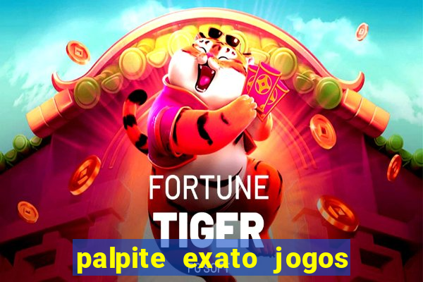 palpite exato jogos de hoje